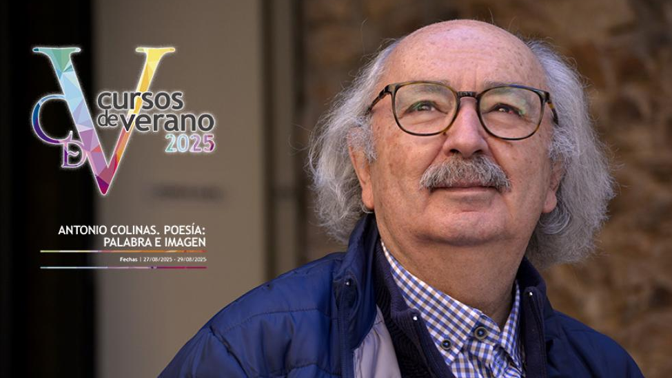 LA CASA DE LA POESÍA PRESENTA LAS ACTAS DEL VI CURSO DE VERANO SOBRE LA FIGURA DE ANTONIO COLINAS