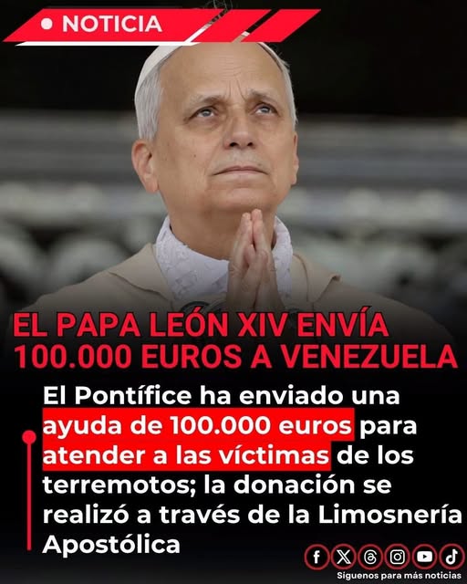 EL PAPA LEÓN XIV ENVIÓ 100.000 EUROS DE AYUDA HUMANITARIA A VENEZUELA TRAS LOS TERREMOTOS DEL 24 DE JUNIO.