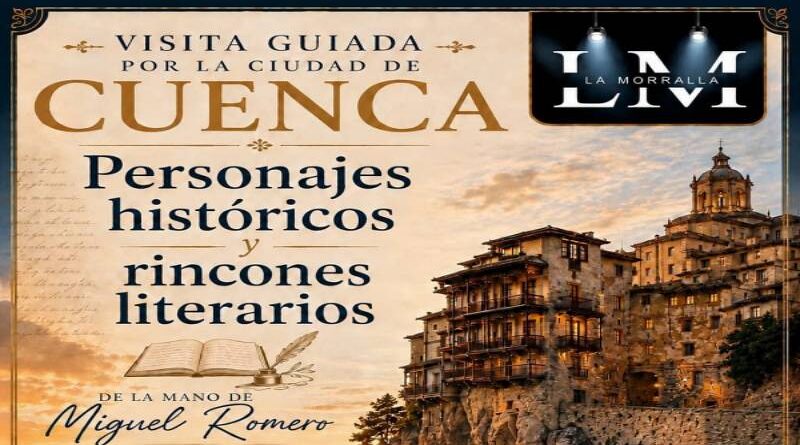RUTA POR LA CUENCA HISTÓRICA Y LITERARIA PARA DESCUBRIR LOS SECRETOS MEJOR GUARDADOS DE LA CIUDAD