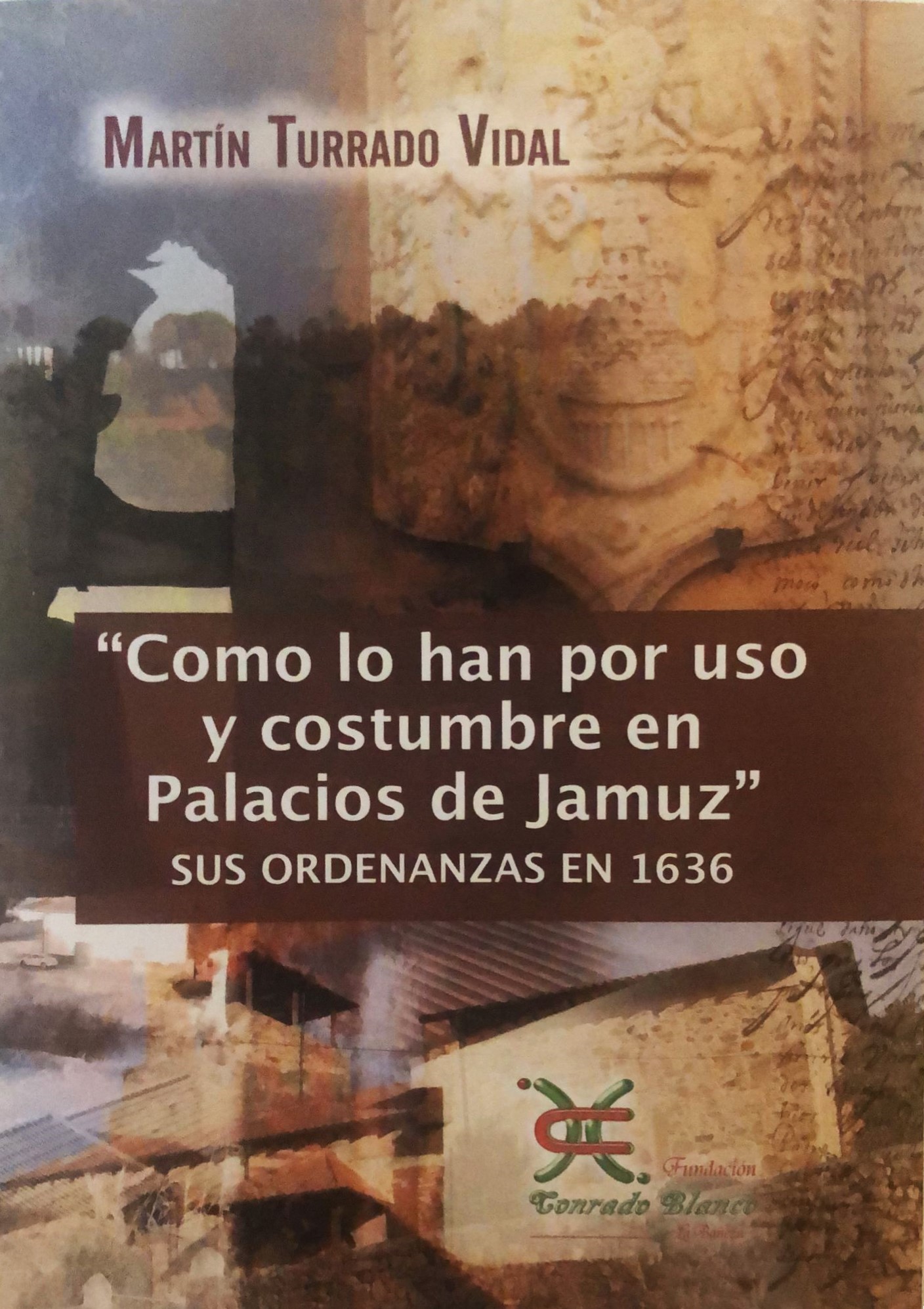 «COMO LO HAN POR USO Y COSTUMBRE EN PALACIOS DE JAMUZ».PRESENTACIÓN DEL ESTUDIO HISTÓRICO Y ETNOGRÁFICO DE SUS ORDENANZAS DE 1636.