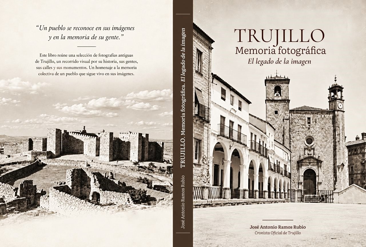 TRUJILLO. MEMORIA FOTOGRÁFICA. EL LEGADO DE LA IMAGEN: UN RECORRIDO POR LA HISTORIA VISUAL DE LA CIUDAD